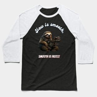 Slow is smooth v2 Baseball T-Shirt